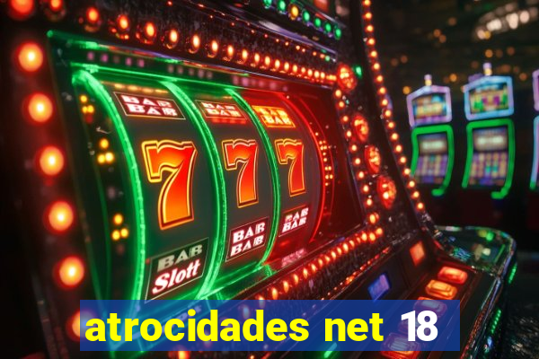 atrocidades net 18